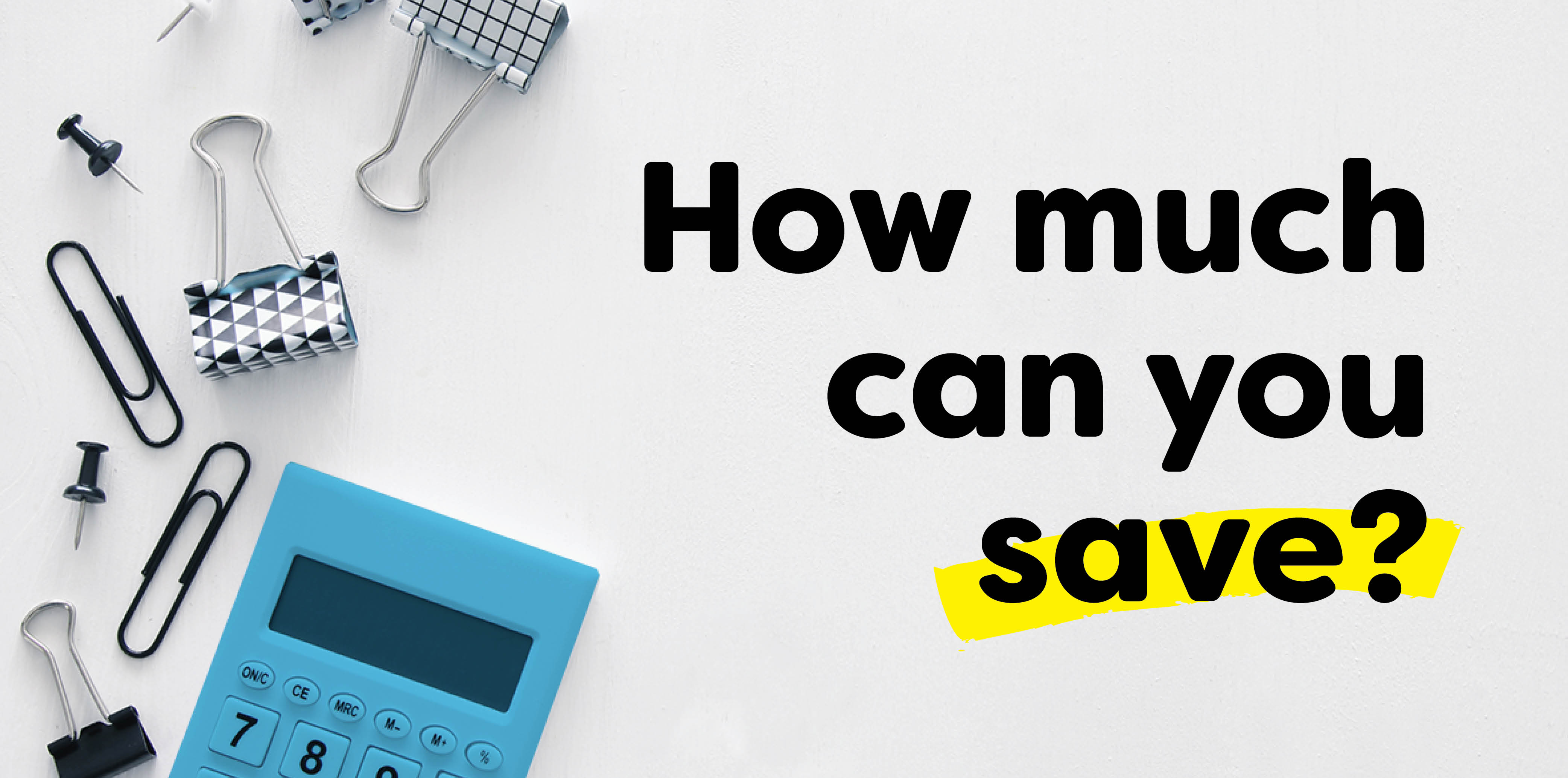 how much can you save?